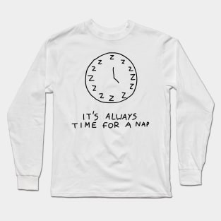 IT'S ALWAYS TIME FOR A NAP Long Sleeve T-Shirt